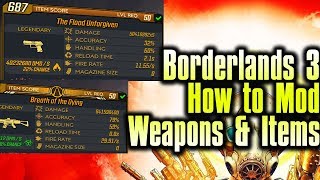 Borderlands 3 How to make Modded Weapons and items BL3 How to Mod Guns