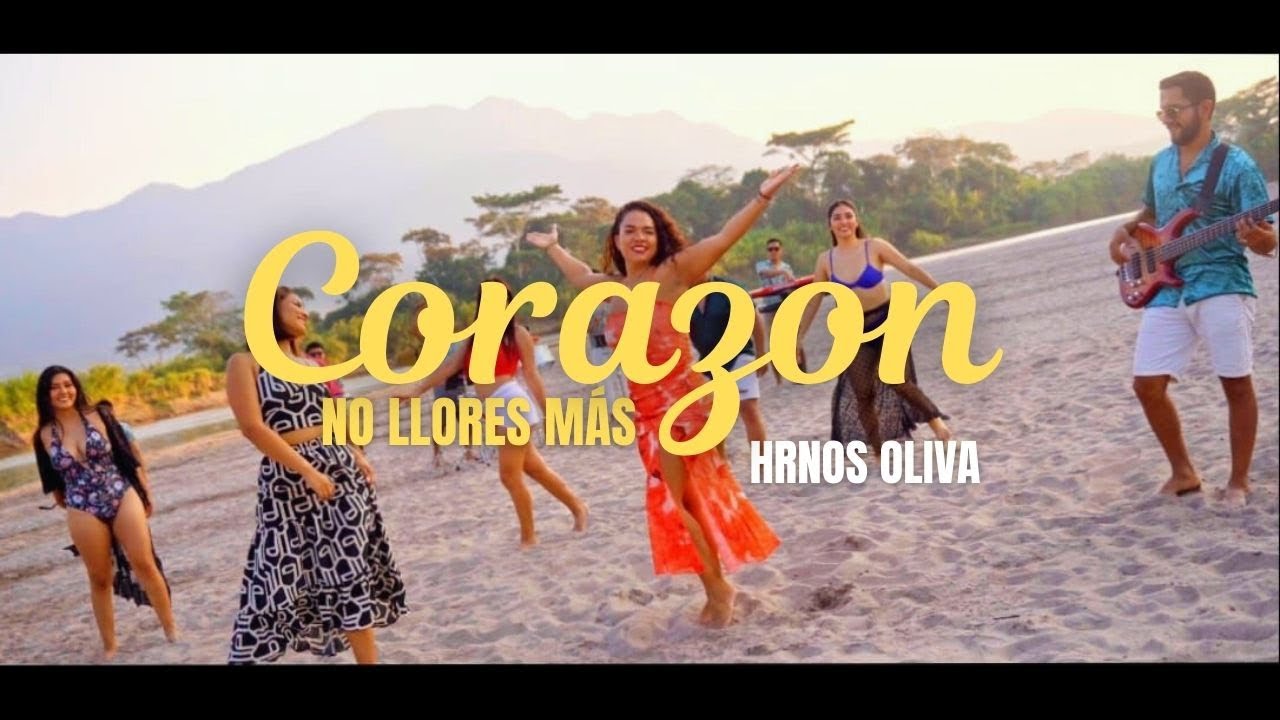 CORAZÓN NO LLORES MÁS - HERMANOS OLIVA (Vídeo Official)