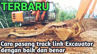 Cara pasang track link Excavator dengan cepat dan aman - tahap demi tahap