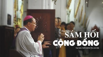 Highlight - Nghi thức Sám hối cộng đồng và ban bí tích giải tội do Đức TGM Giuse Vũ Văn Thiên chủ sự