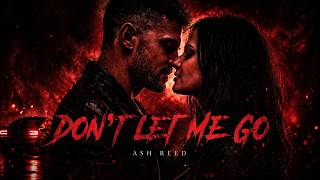 Ash Reed – Don’t Let Me Go (Official Audio) | Dark Romance Country | GraveSoul