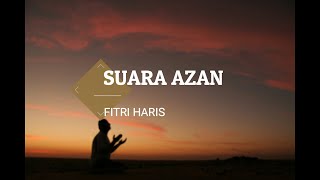 Fitri Haris - Suara Azan | Nasyid Islamik | Lirik