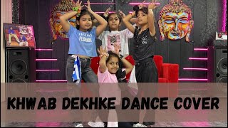 Khwab dekhke Dance Cover | Choreographed by Sonu Ud