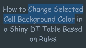How to Change Selected Cell Background Color in a Shiny DT Table Based on Rules