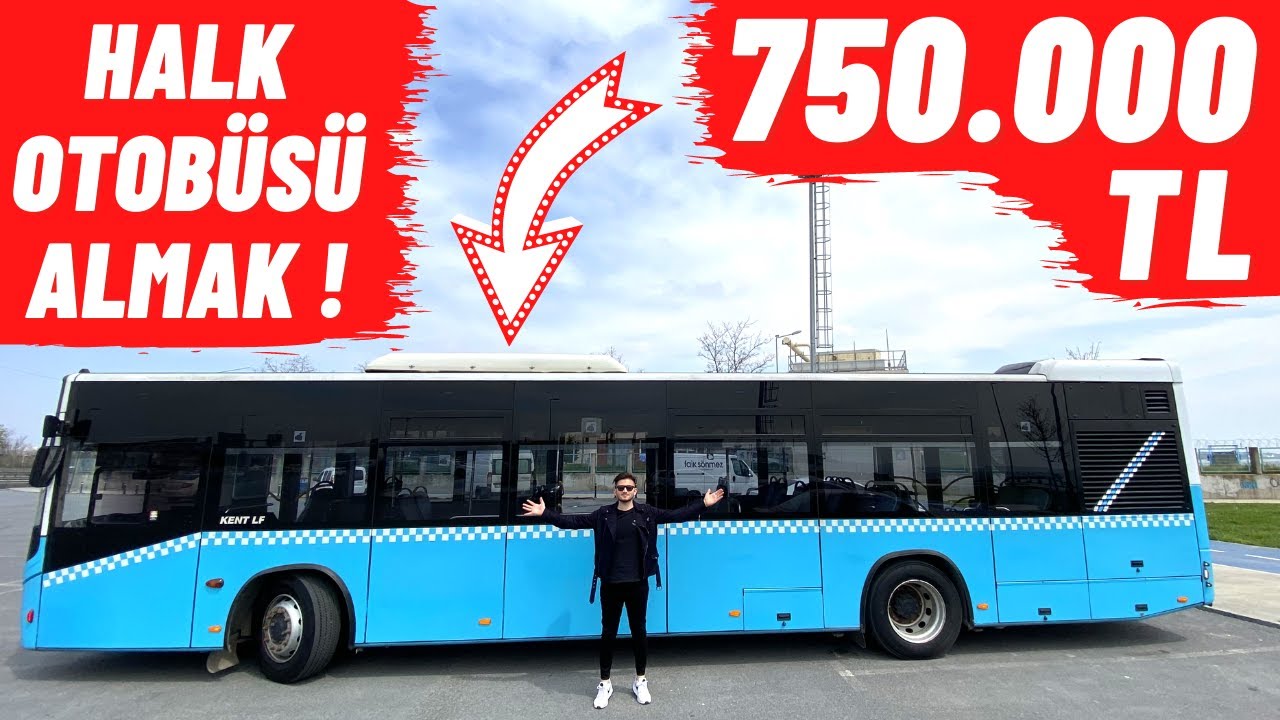 750.000 TL HALK OTOBÜSÜ ALMAK !