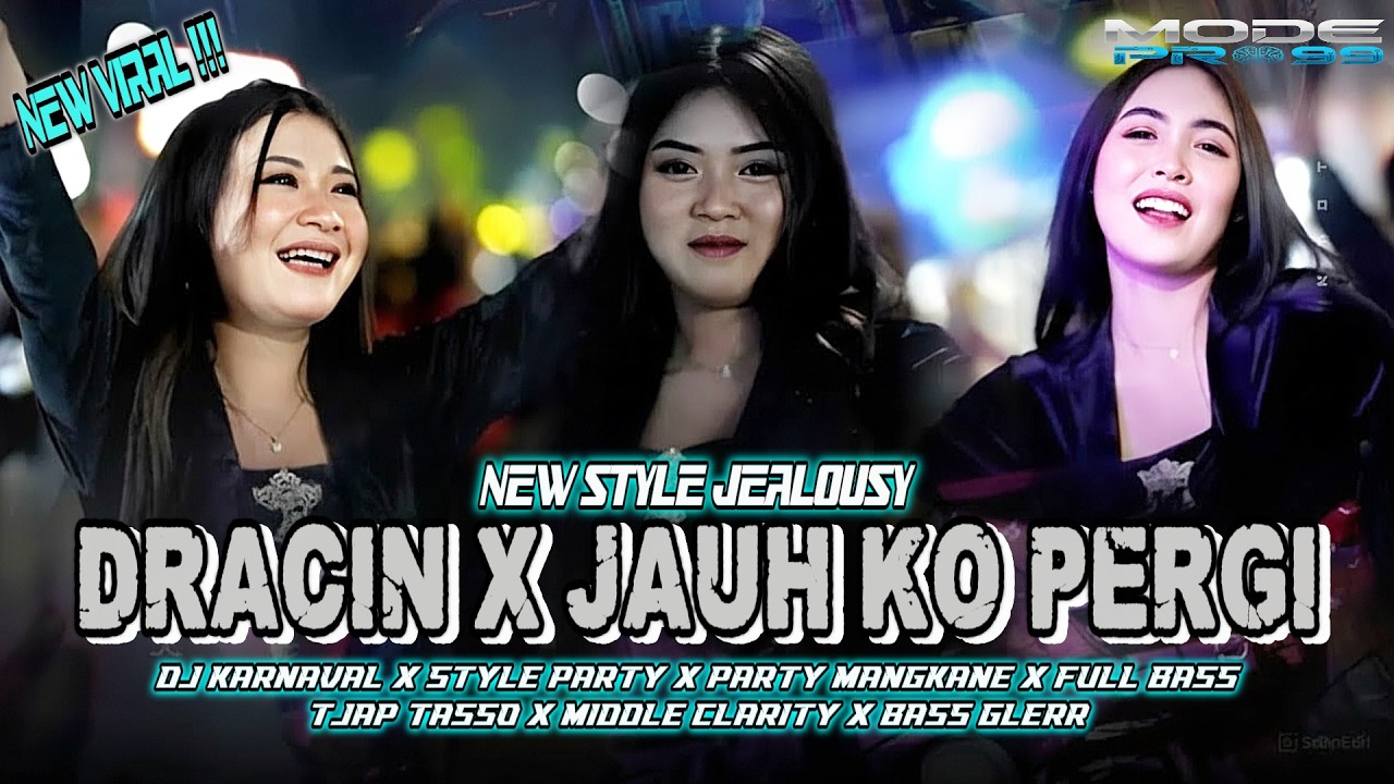 DJ DRACIN X JAUH KO PERGI VIRAL STYLE JEALOUSY VIRAL TIKTOK CEK SOUND DJ KARNAVAL TERBARU 2026 MODE