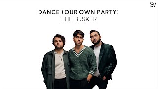 Video thumbnail of "The Busker - Dance (Our Own Party) (Lyrics)"