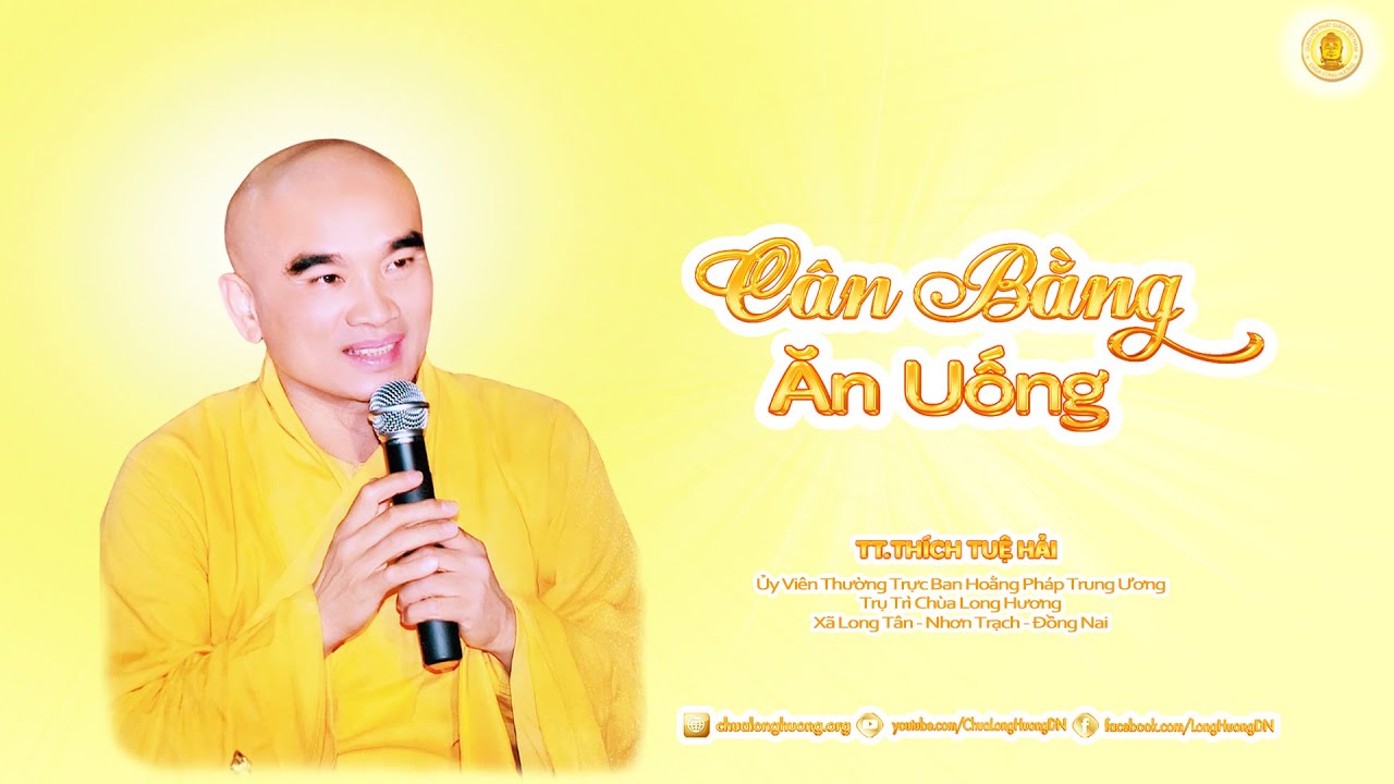Cân Bằng Ăn Uống -  TT. Thích Tuệ Hải - Chùa Long Hương
