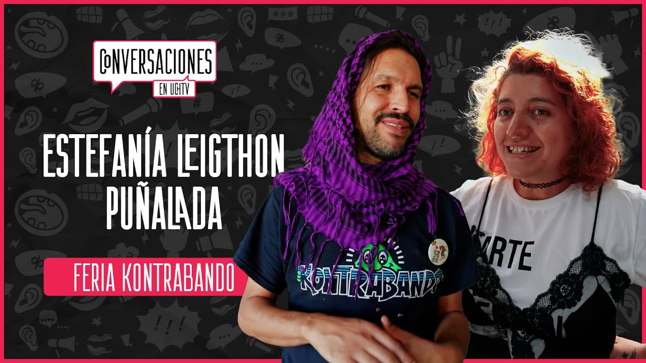 Conversaciones: Feria Kontrabando - Estefanía Leigthon y Puñalada