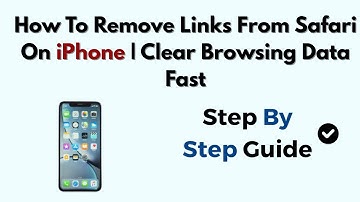 How To Remove Links From Safari On iPhone | Clear Browsing Data Fast