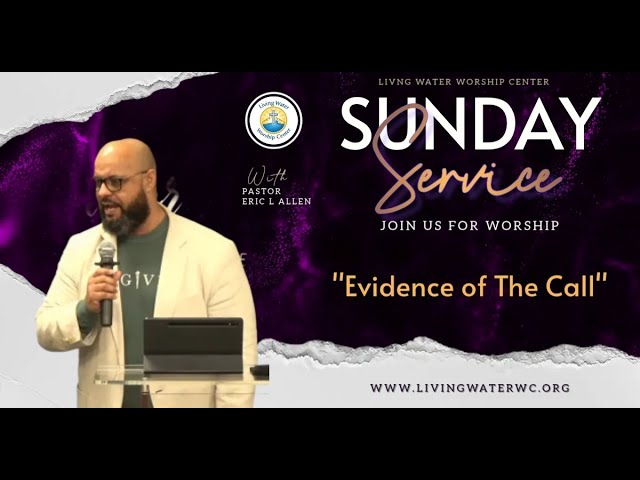 Evidence of The Call | Living Water Worship Center