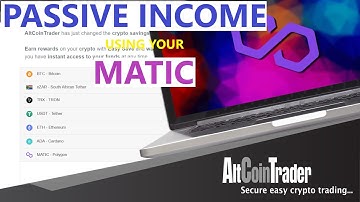 Earn PASSIVE INCOME with your MATIC on AltCoinTrader!!