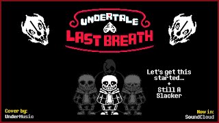 Undertale: Last Breath - Lets get this started... + Still A Slacker || Special 1/2: +1K Subs
