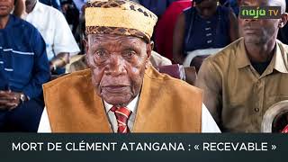 Play video: MORT DE CLÉMENT ATANGANA : « RECEVABLE »