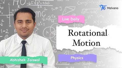 Melvano Live Class | Rotational Motion Lecture-1 |JEE Main |JEE Advanced | NEET | Boards | 11th