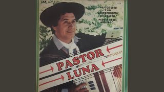 Video thumbnail of "Pastor Luna - La Ranchada"