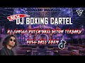 CARTEL BOXING | DJ JUNGLE DUTCH BASS BETON TERBARU 2024 | FITRA CH