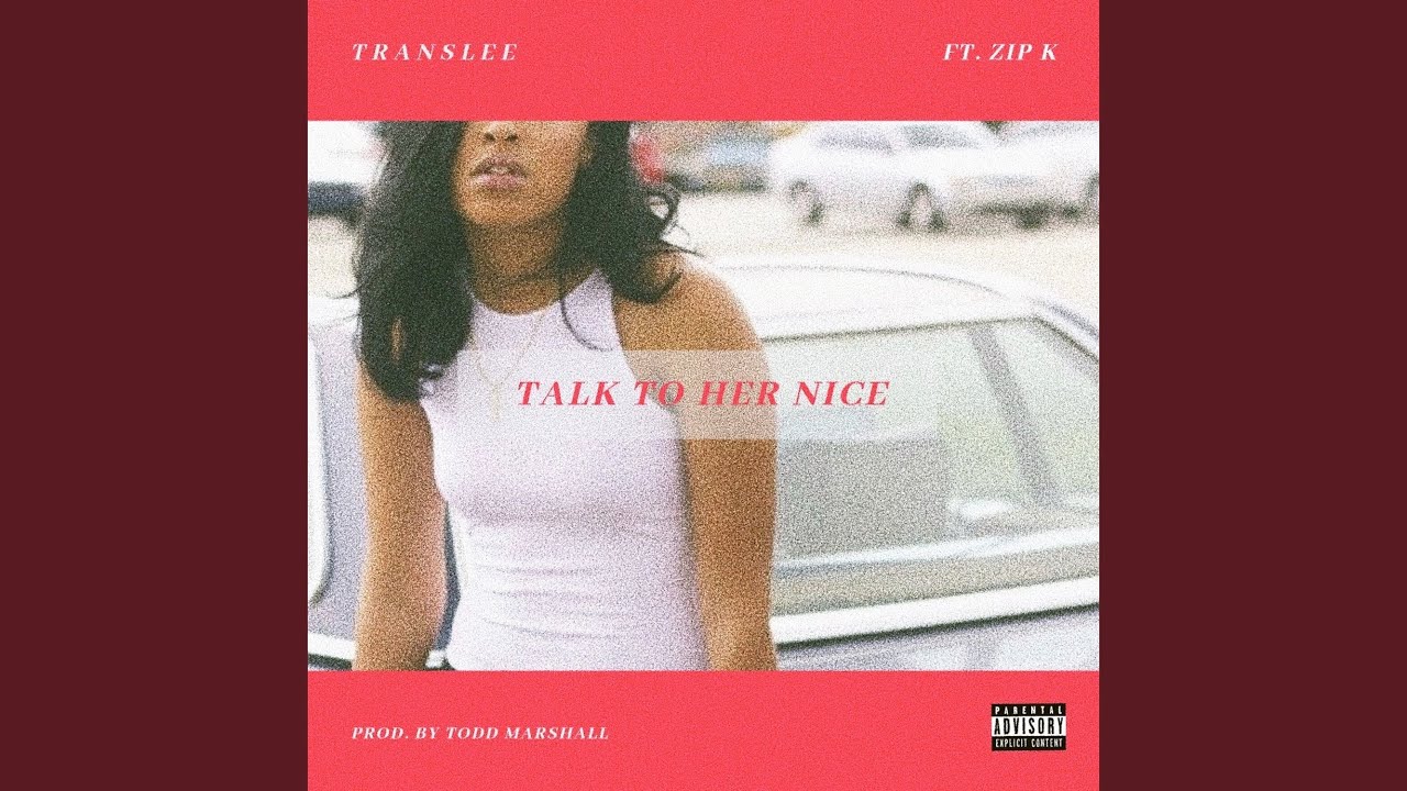 Talk to Her Nice