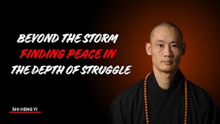 Famous BEYOND THE STORM: FINDING PEACE IN THE DEPTH OF STRUGGLE | Shi heng yi | motivatioan speech Profile