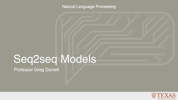 Seq2seq Models (Natural Language Processing at UT Austin)