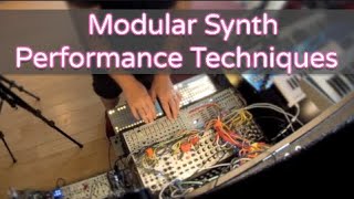 Modular Synth Performance Techniques.  Circuits With Feelings EP05
