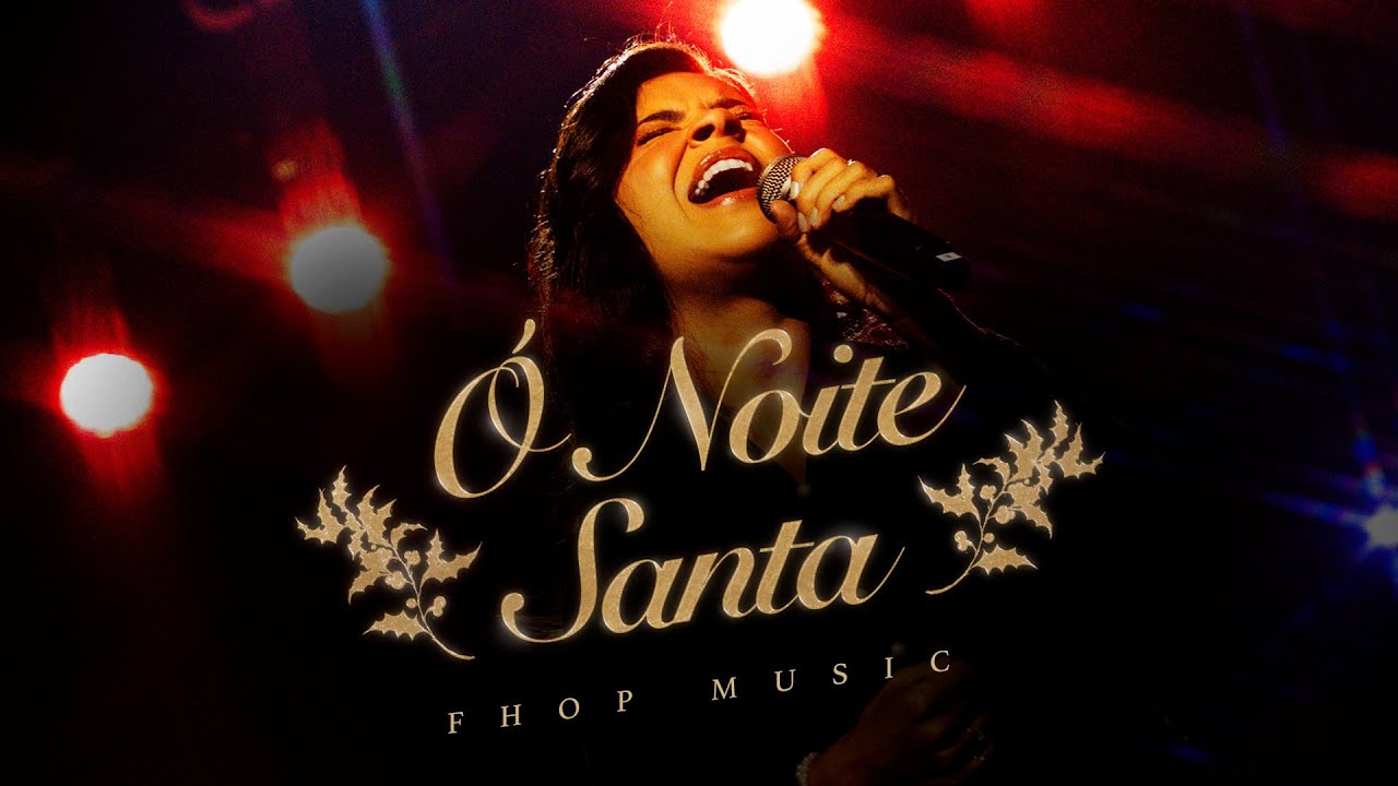 Ó Noite Santa (O Holy Night) | fhop music