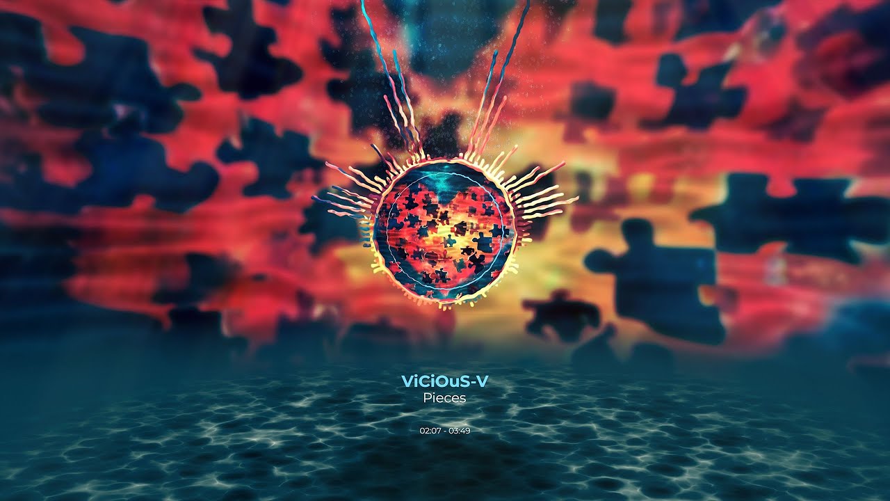ViCiOuS-V: Pieces (Visual Music Video) 