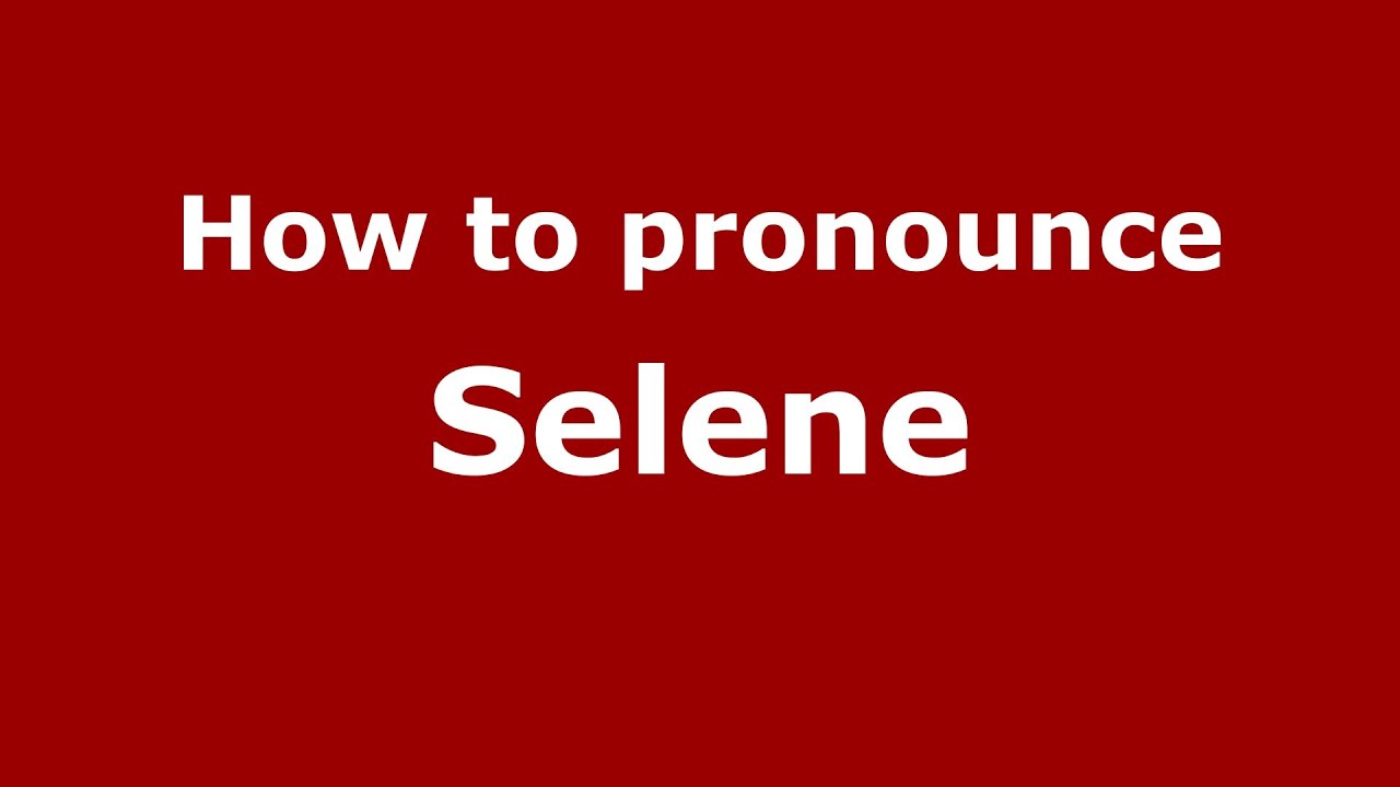 How To Pronounce Selene (Greek/Greece) - Pronouncenames.Com