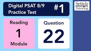 Digital PSAT 8/9 #1, Reading Module 1, Question 22 (transition)