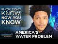America’s Failing Water Infrastructure - If You Don’t Know, Now You Know