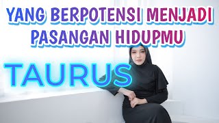 Taurus 🥰Seseorang yang berpeluang menjadi pendamping hidupmu kedepannya