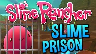 Slime Rancher - PRISON FOR SLIMES (Funny Moments and Fails)