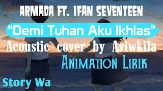 story wa sedih - Armada feat Ifan seventeen - demi tuhan aku ikhlas | acoustic cover aviwkila
