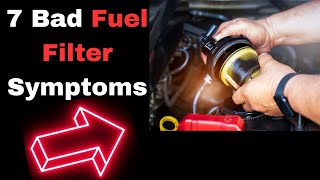 Bad Fuel Filter Symptoms: 7 Telltale Signs
