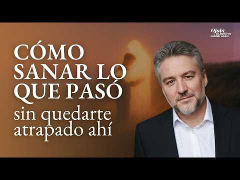 El reto de soltar el pasado: culpa, nostalgia y resentimiento