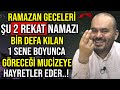 Ramazan geceler u 2 rekat namazi br defa kilan 1 sene boyunca grece muczeye hayretler eder 