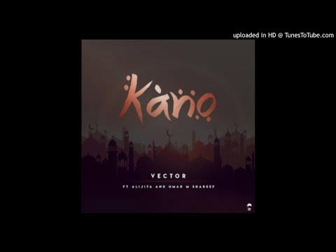 vector-–-kano-ft.-alijita-&-umar-m-shareef-(official-audio)