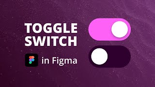 Figma Tutorial: Create an interactive toggle switch