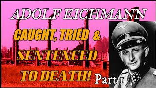 ADOLF EICHMANN - THE SECRET MEMOIRS - PART 1 - I WAS NEVER ANTI-SEMITIC