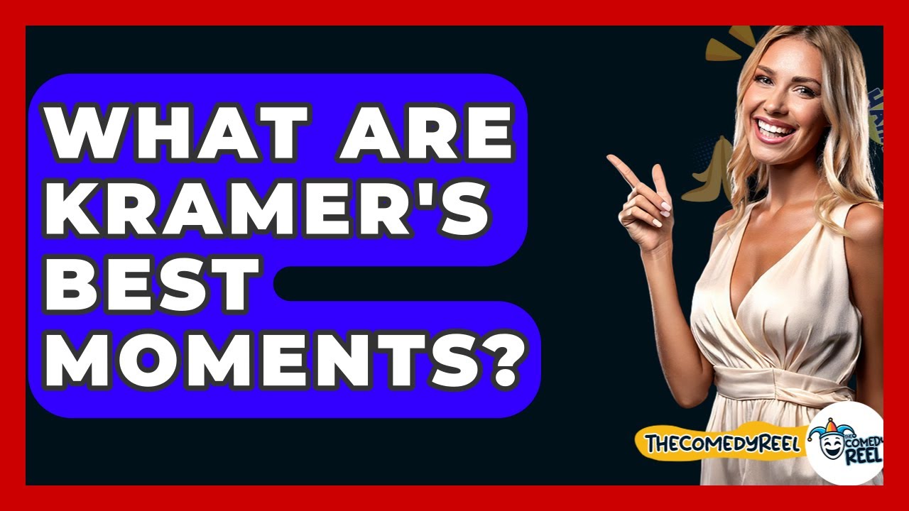 What Are Kramer's Best Moments? - The Comedy Reel