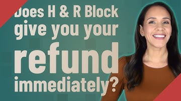 Does H & R Block give you your refund immediately?