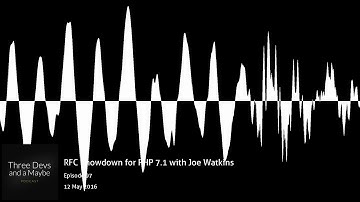 🎙️97: RFC Showdown for PHP 7.1 with Joe Watkins