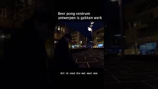 Wie zou er ook beerpong spelen in centrum Antwerpen? #exploremore #foryou #antwerp #funny #avontuur