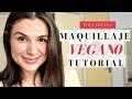 MI MAQUILLAJE VEGANO Y LIBRE DE CRUELDAD  |  VIDA VEGANA