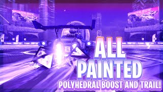 All Painted Polyhedral Boost And Trail In Rocket League! (Rocket League Accolade Series)