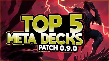 THE BEST META DECKS For Patch 0.9.0 | Legends of Runeterra | League of Legends Card Game