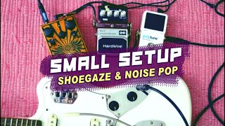 Small Guitar Setup for Shoegaze & Noise Pop chords