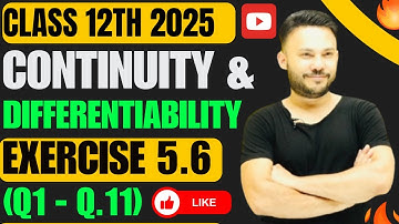 Ex 5.6 Q1 To Q11 ||  Continuity And Differentiability  ||  Chapter 5 Class 12 Board Exam 2025 NCERT