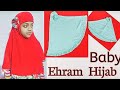 Baby Ehram baby hijab cutting and stitching