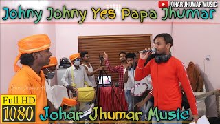 Johny Johny Yes PAPA Nagpuri Song || Johar Jhumar Music || Johny Johny Yes Papa Jhumar Song 2021